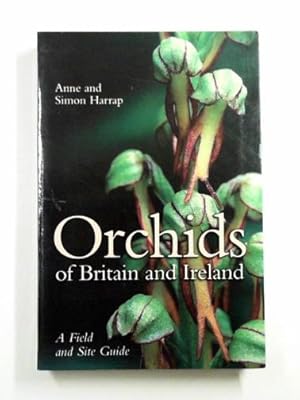 Seller image for Orchids of Britain and Ireland: a field and site guide for sale by Cotswold Internet Books