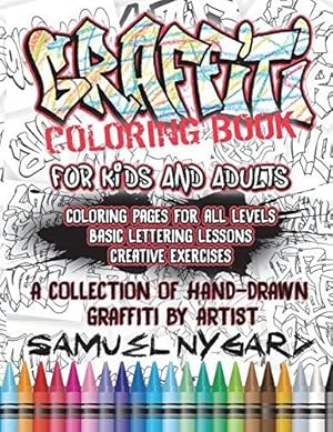 Seller image for Graffiti Coloring Book For Kids and Adults: Coloring Pages For All Levels, Basic Lettering Lessons and Creative Exercises for sale by WeBuyBooks 2