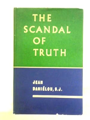 Bild des Verkufers fr The Scandal of Truth zum Verkauf von World of Rare Books