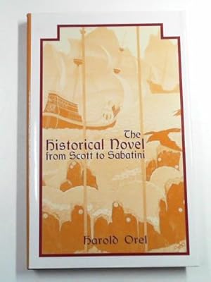 Seller image for The historical novel from Scott to Sabatini: changing attitudes toward a literary genre, 1814-1920 for sale by Cotswold Internet Books