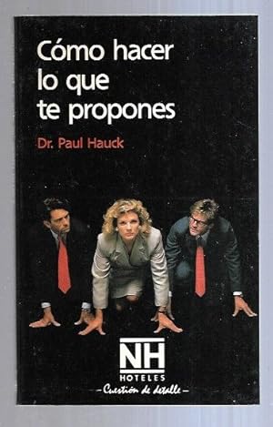 Seller image for COMO HACER LO QUE TE PROPONES. for sale by TraperaDeKlaus