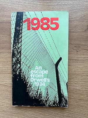 Bild des Verkufers fr 1985 An Escape from Orwell's 1984. A Conservative Path to Freedom zum Verkauf von Old Hall Bookshop, ABA ILAB PBFA BA