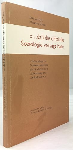 ". daß die offizielle Soziologie versagt hat". Zur Soziologie im Nationalsozialismus, der Geschic...