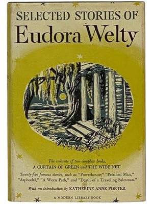 Seller image for Selected Stories of Eudora Welty, Containing All of A Curtain of Green and Other Stories and The Wide Net and Other Stories (The Modern Library of the World's Best Books, ML 290) for sale by Yesterday's Muse, ABAA, ILAB, IOBA