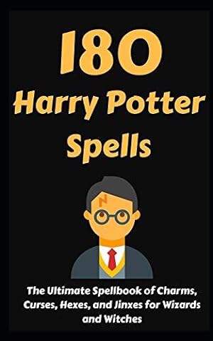 Bild des Verkufers fr 180 Harry Potter Spells: The Ultimate Spellbook of Charms, Curses, Hexes, and Jinxes for Wizards and Witches zum Verkauf von WeBuyBooks 2