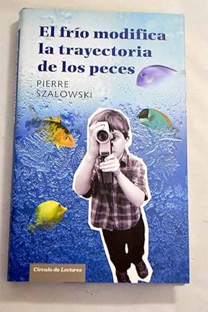 Image du vendeur pour El fro modifica la trayectoria de los peces mis en vente par Alcan Libros