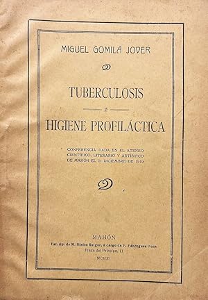 Tuberculosis e higiene profiláctica. Conferencia dada en el Ateneo Científico, Literario y Artíst...