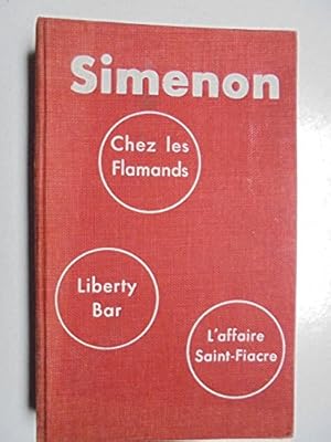 Imagen del vendedor de Simenon. Chez les Flamands. Liberty Bar. L'Affaire Saint-Fiacre a la venta por Ammareal