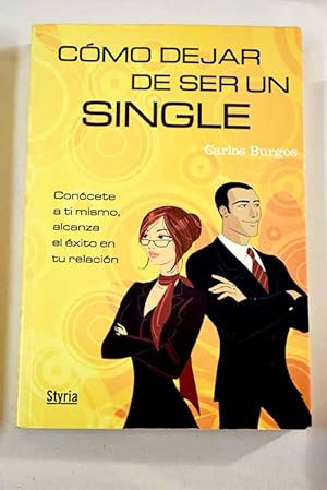 Imagen del vendedor de Cmo dejar de ser un single a la venta por Alcan Libros