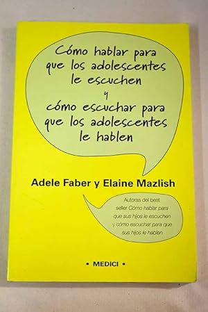 Image du vendeur pour Cmo hablar para que los adolescentes le escuchen y cmo escuchar para que los adolescentes le hablen mis en vente par Alcan Libros