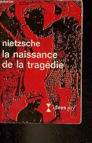 Bild des Verkufers fr La naissance de la tragdie - Collection " Ides n210 ". zum Verkauf von Le-Livre