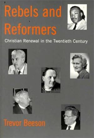 Bild des Verkufers fr Rebels and Reformers: Christian Renewal in the Twentieth Century zum Verkauf von WeBuyBooks