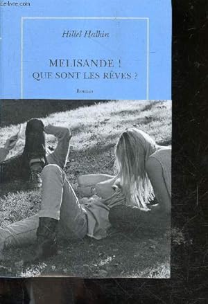 Image du vendeur pour Melisande ! Que sont les rves ? - roman mis en vente par Le-Livre