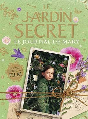 Bild des Verkufers fr Le Jardin Secret - Le journal de Mary zum Verkauf von Dmons et Merveilles