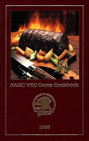 Seller image for NAHC Wild Game Cookbook 1996 for sale by Bookman Books