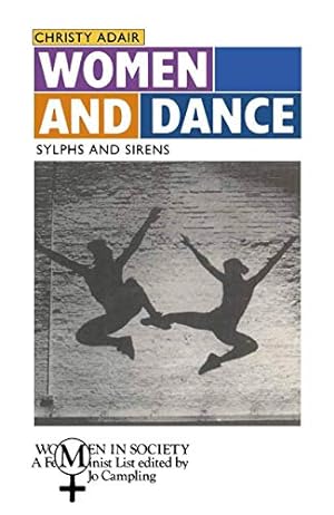Bild des Verkufers fr Women and Dance: Sylphs and Sirens: 12 (Women in Society: A Feminist List) zum Verkauf von WeBuyBooks