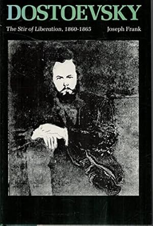 Imagen del vendedor de Dostoevsky    the Stir of Liberation 1860  1865 (DOSTOEVSKY (FRANK, JOSEPH)) a la venta por WeBuyBooks