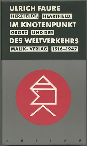 Bild des Verkufers fr Im Knotenpunkt des Weltverkehrs. Herzfelde, Heartfield, Grosz und der Malik-Verlag 1916-1947. zum Verkauf von Schsisches Auktionshaus & Antiquariat