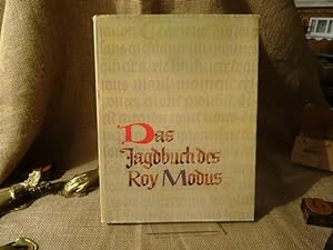 Das Jagdbuch des Roy Modus nach der Handschrift Fr. 12399 der Bibliothèque Nationale in Paris vom...