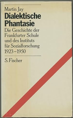 Dialektische Phantasie. Die Geschichte der Frankfurter Schule und des Instituts für Sozialforschu...