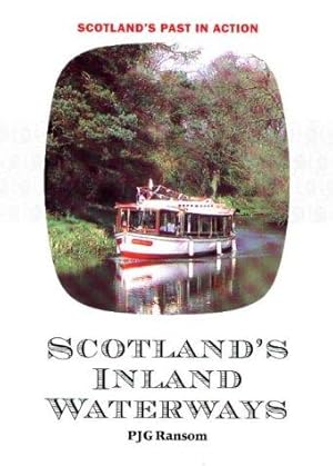 Bild des Verkufers fr Scotland's Inland Waterways: Canals, Rivers and Lochs (Scotland's Past in Action S.) zum Verkauf von WeBuyBooks