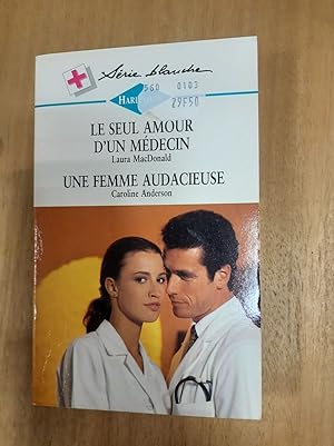Seller image for Harlequin N.411 - le seul amour d'un medecin - une femme audacieuse for sale by Dmons et Merveilles