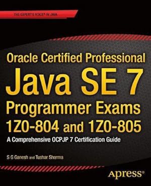 Bild des Verkufers fr Oracle Certified Professional Java SE 7 Programmer Exams 1Z0-804 and 1Z0-805: A Comprehensive OCPJP 7 Certification Guide (Expert's Voice in Java) zum Verkauf von WeBuyBooks