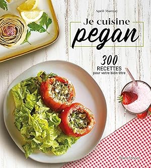 Imagen del vendedor de Je cuisine pegan: 300 recettes pour votre bien-tre a la venta por Dmons et Merveilles