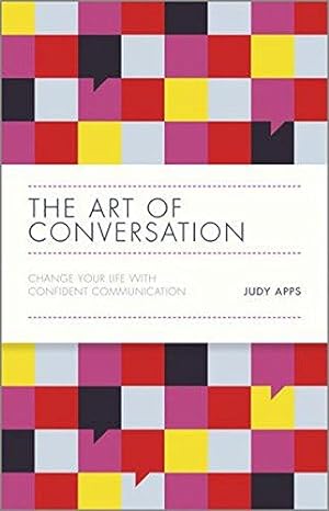 Bild des Verkufers fr The Art of Conversation: Change Your Life with Confident Communication zum Verkauf von WeBuyBooks