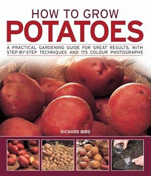 Immagine del venditore per How to Grow Potatoes: A Practical Gardening Guide for Great Results with Step-by-step Techniques (How to Grow) venduto da WeBuyBooks