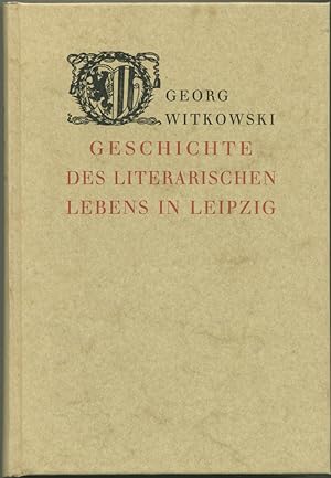 Seller image for Geschichte des literarischen Lebens in Leipzig. for sale by Schsisches Auktionshaus & Antiquariat