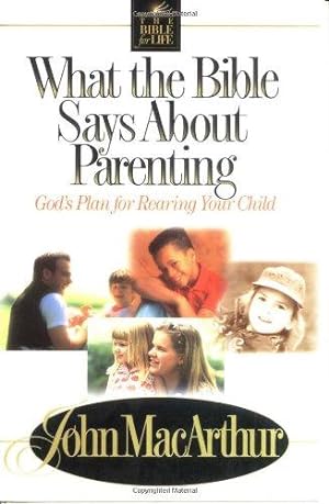 Seller image for What The Bible Says About Parenting: Biblical Principle for Raising Godly Children (Bible for Life) for sale by WeBuyBooks