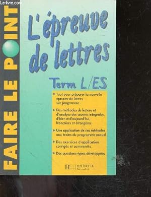 L'épreuve de lettres - Term L, ES - faire le point - methodes de lecture et d'analyse des oeuvres...