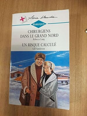 Image du vendeur pour Harlequin N.349 - Chirurgiens Dans Le Grand Nord / Un Risque Calcul mis en vente par Dmons et Merveilles