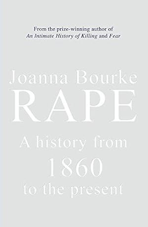 Imagen del vendedor de Rape: A History From 1860 To The Present a la venta por WeBuyBooks