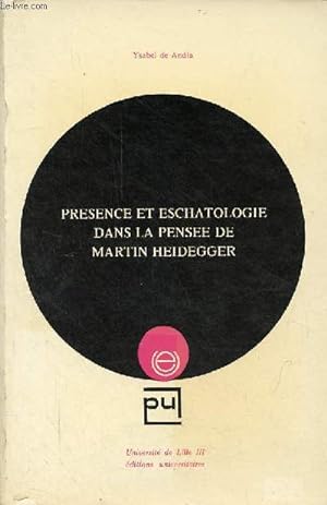 Imagen del vendedor de Presence et eschatologie dans la pense de Martin Heidegger - Collection " encyclopdie universitaire ". a la venta por Le-Livre