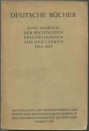 Deutsche Bücher. / German Books. Eine Auswahl der wichtigsten Erscheinungen aus den Jahren 1914-1...