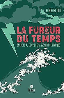 Image du vendeur pour La fureur du temps - Enqute au c?ur du changement climatique mis en vente par Dmons et Merveilles