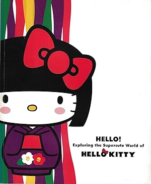 Image du vendeur pour Hello! Exploring the Supercute World of Hello Kitty mis en vente par DIAMOND HOLLOW BOOKS / MILES BELLAMY