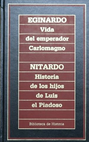 Bild des Verkufers fr VIDA DEL EMPERADOR CARLOMAGNO / HISTORIA DE LOS HIJOS DE LUIS PIADOSO zum Verkauf von ALZOFORA LIBROS