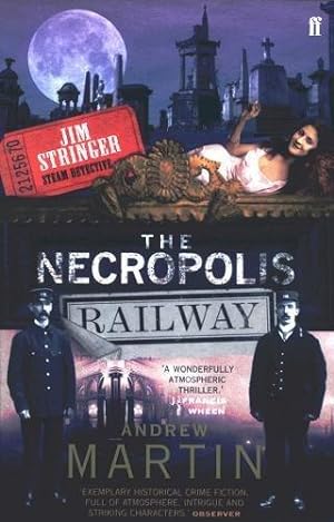 Immagine del venditore per The Necropolis Railway - A Novel of Murder, Mystery and Steam (Jim Stringer): A Historical Novel venduto da WeBuyBooks