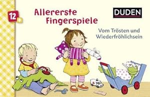 Bild des Verkufers fr Duden 12+: Allererste Fingerspiele - Vom Trsten und Wiederfrhlichsein: Kinderreime und Trostreime zum Verkauf von Rheinberg-Buch Andreas Meier eK