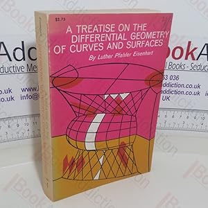 Seller image for A Treatise on the Differential Geometry of Curves and Surfaces for sale by BookAddiction (ibooknet member)