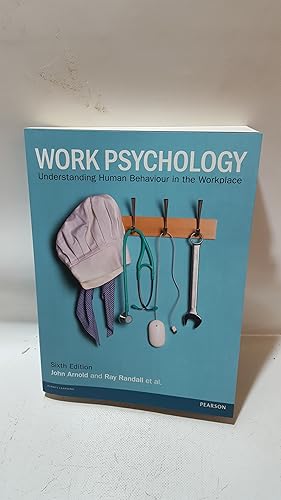 Bild des Verkufers fr Work Psychology Understanding Human Behaviour In The Workplace (Sixth Edition) zum Verkauf von Cambridge Rare Books