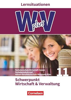 Bild des Verkufers fr W plus V - Wirtschaft fr Fachoberschulen und Hhere Berufsfachschulen - FOS Hessen / FOS und HBFS Rheinland-Pfalz - Ausgabe 2017 - Pflichtbereich 11: . Verwaltung - Arbeitsbuch mit Lernsituationen zum Verkauf von Rheinberg-Buch Andreas Meier eK