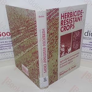 Herbicide-resistant Crops: Agricultural, Environmental, Economic, Regulatory and Technical Aspects