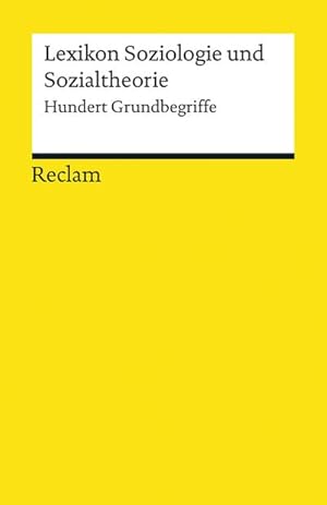 Bild des Verkufers fr Lexikon Soziologie und Sozialtheorie: Hundert Grundbegriffe (Reclams Universal-Bibliothek) zum Verkauf von Rheinberg-Buch Andreas Meier eK