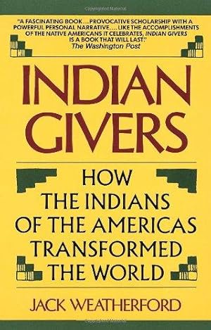 Imagen del vendedor de Indian Givers: How the Indians of the Americas Transformed the World a la venta por WeBuyBooks