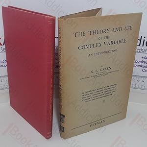 The Theory and Use of the Complex Variable: An Introduction