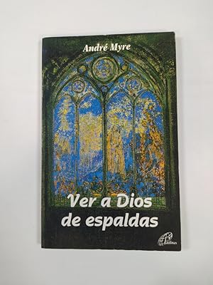 Seller image for Ver a Dios de espaldas. for sale by TraperaDeKlaus